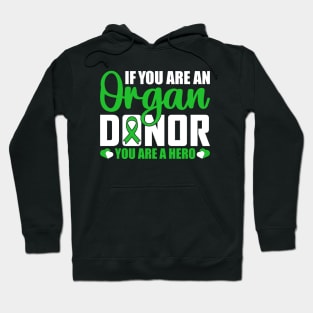 If you Are an Organ donor You Are a Hero. Hoodie